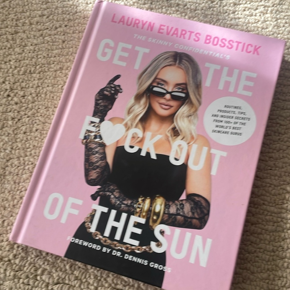 The Skinny confidential book get the fck out of the sun Lauryn evarts bosstick